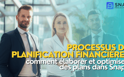 Processus de planification financière : comment élaborer et optimiser des plans dans Snap